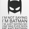 IM BATMAN